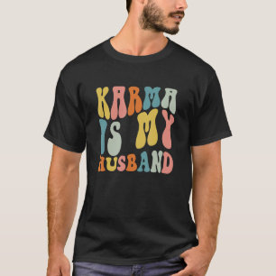 T-shirt Karma Est Mon Mari Rétro Sarcastique Tendance Femm