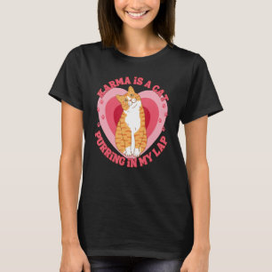 T-shirt Karma est un chat ronronnant sur mes genoux Cœur d
