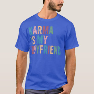 T-shirt Karma Is My Boy Friend Karma Is Cat Sarcastic cade