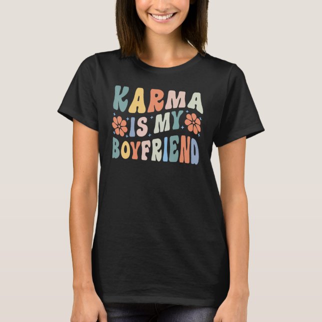T-shirt Karma Is My Boyfriend (Devant)