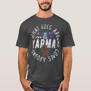 T-shirt Karma What goes around comes around balance fate