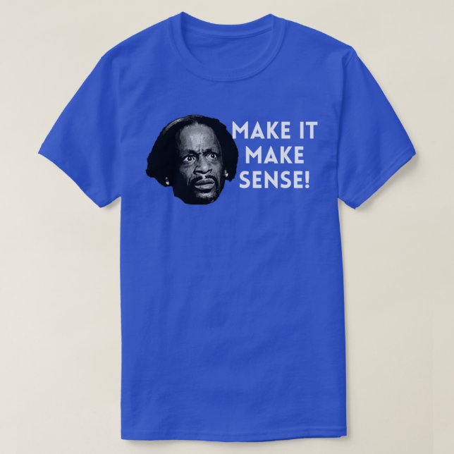 T-shirt Katt Williams Faire sens (Design devant)