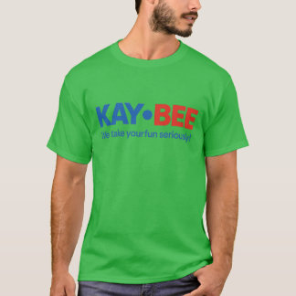 T-shirt Kay-Bee Nous prenons votre plaisir au sérieux