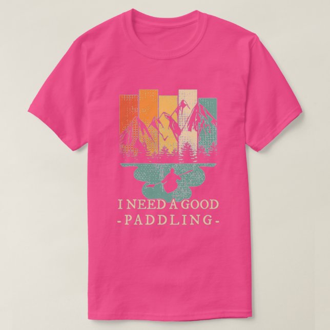 T-shirt Kayak Canoë Rétro J'Ai Besoin D'Une Bonne Paddle (Design devant)