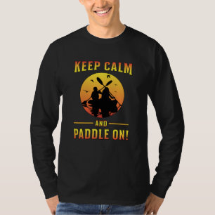 T-shirt Kayak Kayak Canoë Paddle Garder Calme Drôle Cadeau