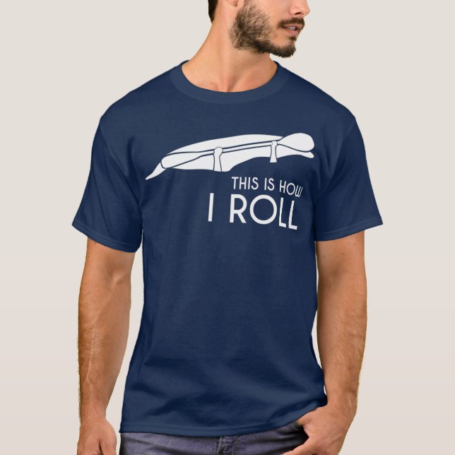 T-shirt Kayak Kayaking Cadeau Voici comment je roule (Devant)