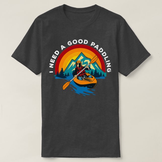 T-shirt Kayaking J'Ai Besoin D'Une Bonne Paddle 2 (Design devant)