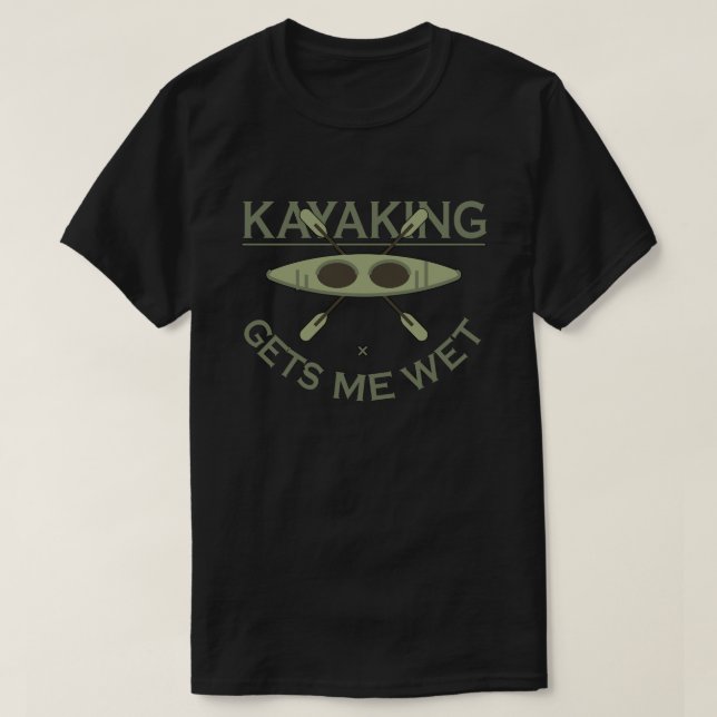 T-shirt Kayaking M'Attire De L'Humeur Drôle Kayak Enthousi (Design devant)