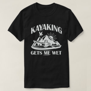 T-shirt Kayaking M'Attire De L'Humeur Drôle Kayak Enthousi