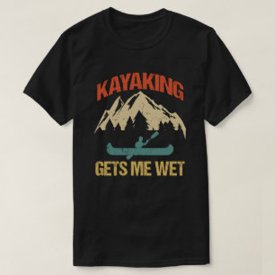 T-shirt Kayaking M'Attire De L'Humeur Drôle Kayak Enthousi