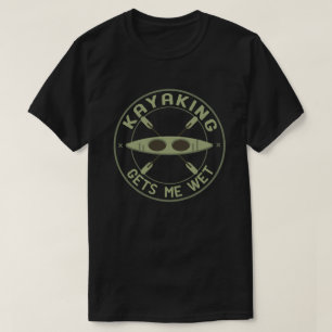 T-shirt Kayaking M'Attire De L'Humeur Drôle Kayak Enthousi