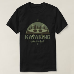 T-shirt Kayaking M'Attire De L'Humeur Drôle Kayak Enthousi