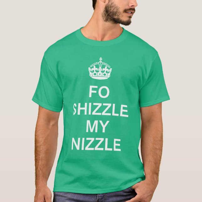 T-shirt KCCO FO Shizzle mon Nizzle (Devant)