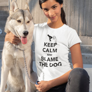 T-shirt Keep Calm and Blame The Dog