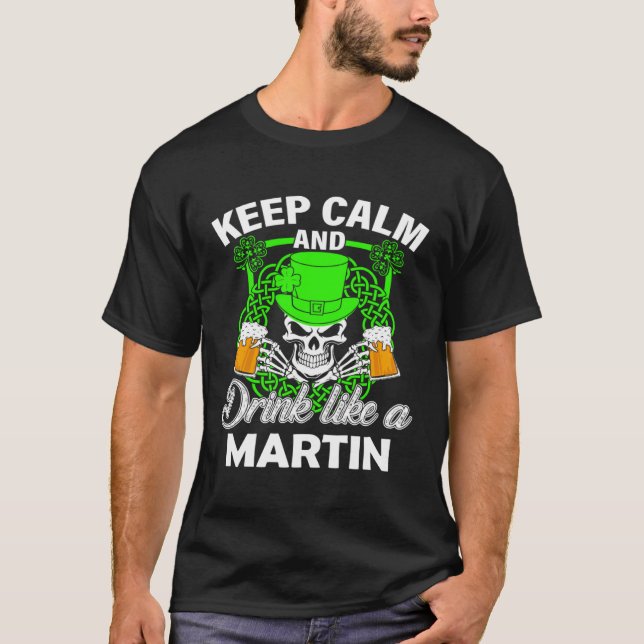 T-shirt Keep calm and drink like a MARTIN st patricks day  (Devant)