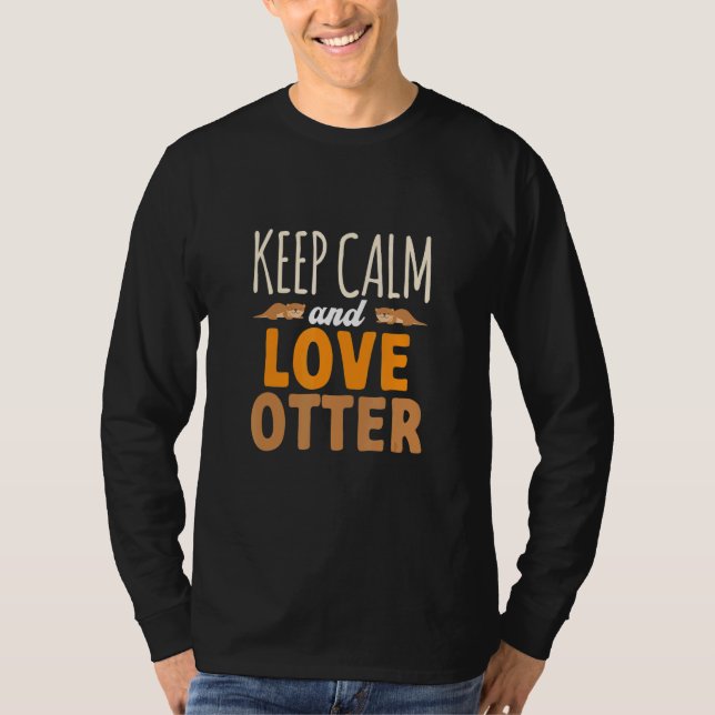 T-shirt Keep Calm And Loves Otter Cute River Otter (Devant)