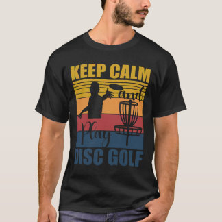 T-shirt Keep Calm And Play Disc Golf For A Frisbee Golf Fa