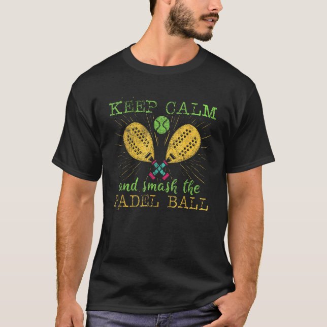 T-shirt Keep Calm And Smash The Padel Ball Padel Tennis Pl (Devant)