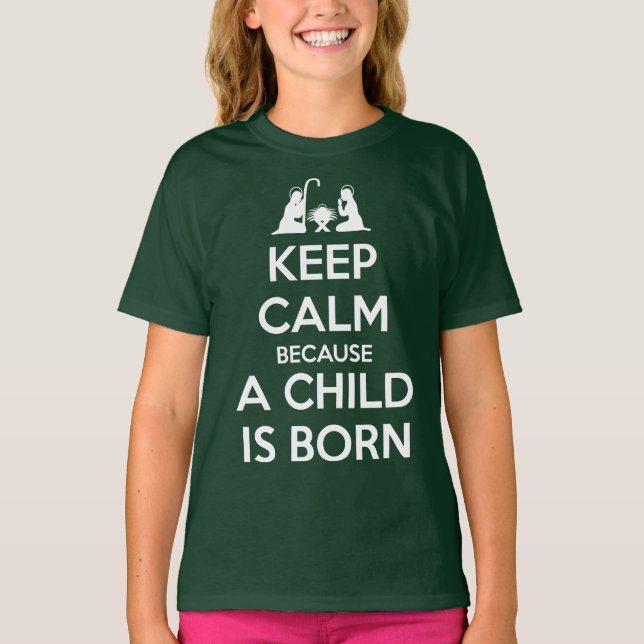 T-shirt Keep Calm because a Child is Born (Devant)