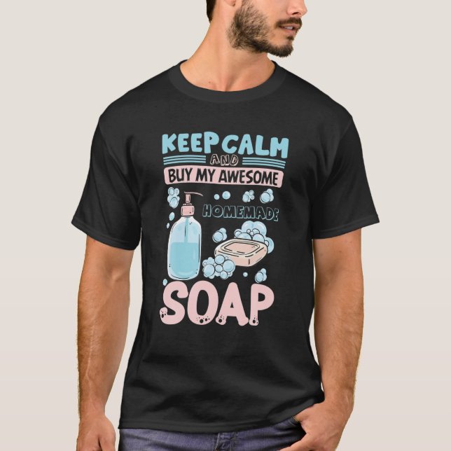 T-shirt Keep Calm Buy Homemade Soap Maker Handmade Soap Ma (Devant)