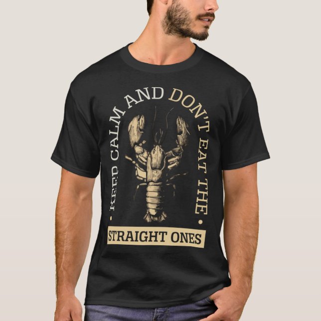 T-shirt Keep Calm & Don t Eat Straight Ones Food Crawfish (Devant)