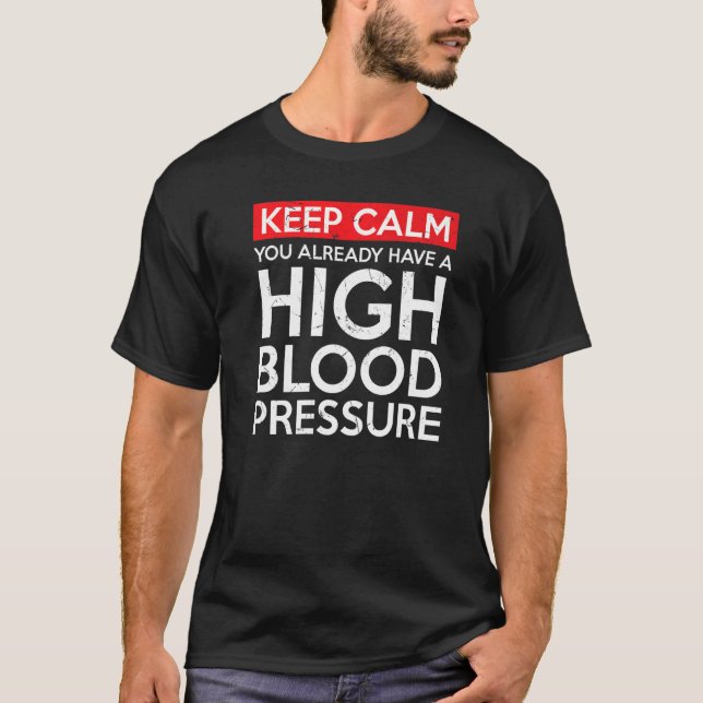 T-shirt Keep Calm High Blood Pressure Doctors (Devant)