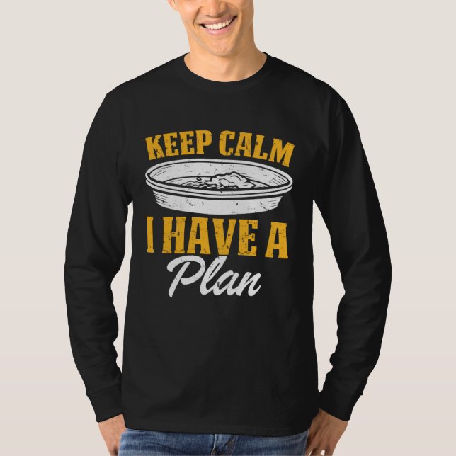 T-shirt Keep Calm I Have A Plan (Devant)