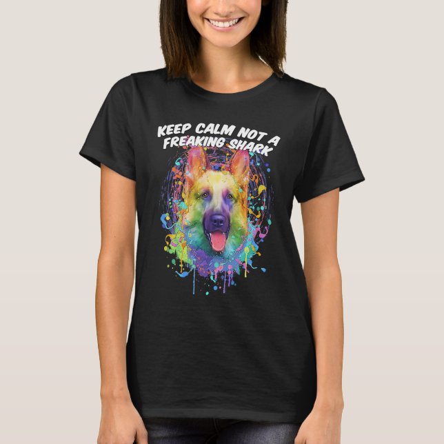 T-shirt Keep Calm Not a Freaking Shark  German Shepherd Hu (Devant)