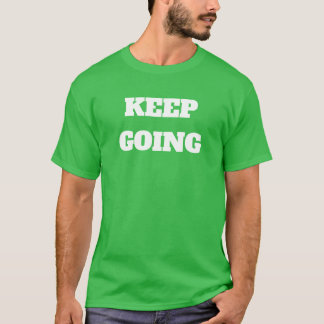 T-shirt Keep Going