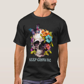 T-shirt Keep Growing Floral Skull Butterfly Skeleton Flowe