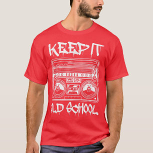 T-shirt Keep it Old Hip hop School Rap Breakdance Music St
