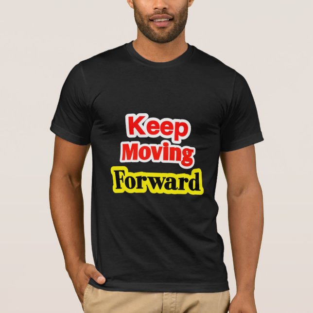 T-shirt Keep Moving Forward (Devant)