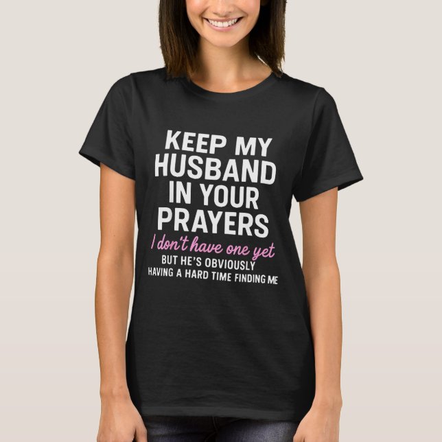 T-shirt Keep My Husband In Your Prayers Funny Saying Quote (Devant)