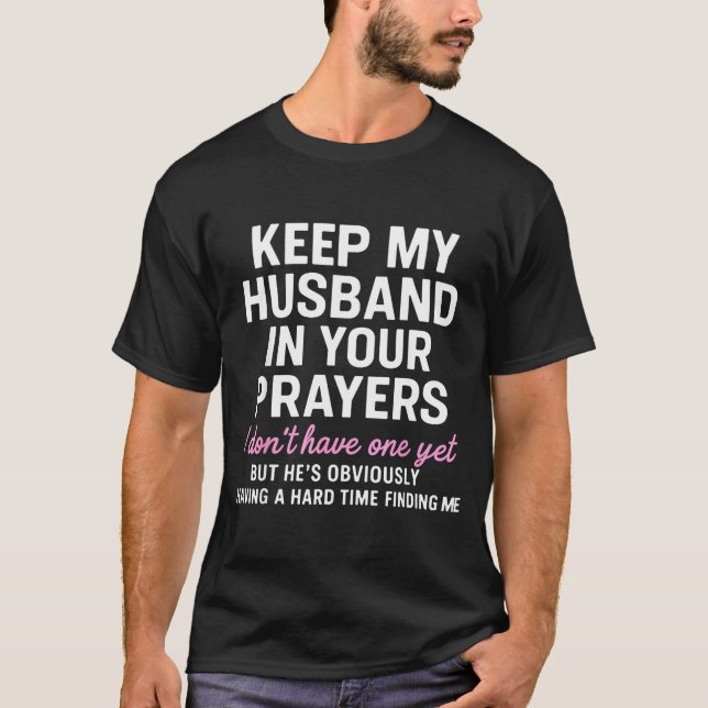 T-shirt Keep My Husband In Your Prayers Funny Saying Quote (Devant)