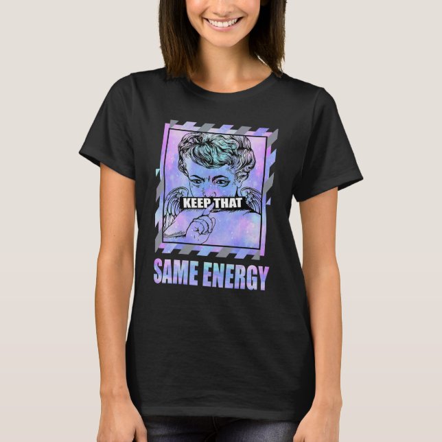 T-shirt Keep That Same Energy Zen Master 4s Matching (Devant)