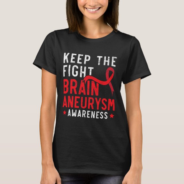 T-shirt Keep The Fight Brain Aneurysm Aneurysm Awareness  (Devant)