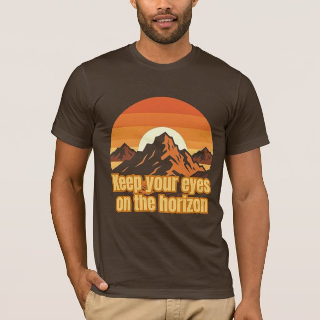 T-shirt Keep Your Eyes on the Horizon – Motivational Mount (Devant)