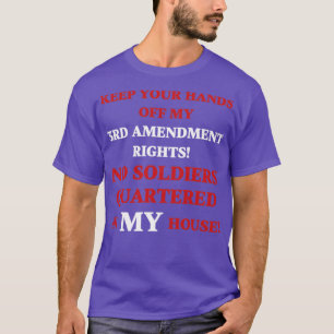 T-shirt Keep your hands off my 3rd Amendment Rights No Sol