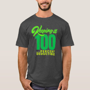 T-shirt Keeping It 100...%Déductible - choisissez n'import