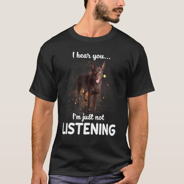 T-shirt Kelpie Chien Australien Je T'Entends Pas Écouter (Devant)