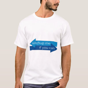 T-shirt Ketchup me si vous pouvez filmer pun/blague