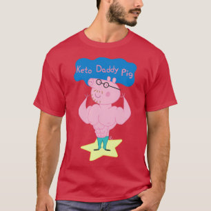 T-shirt Keto Daddy Pig 1