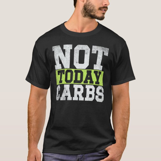 T-shirt Ketosis Not Today Carbs Avocado Keto Lifestyle (Devant)