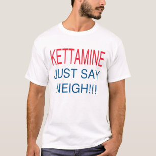 T-SHIRT KETTAMINE INDIQUENT JUSTE L'HENISSEMENT