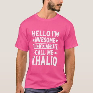 T-shirt Khaliq Drôle Prénom Bonjour Je Suis Incroyable App