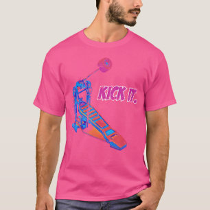 T-shirt Kick It Funny Drummer Design Drum Kit Bass Drum Pe
