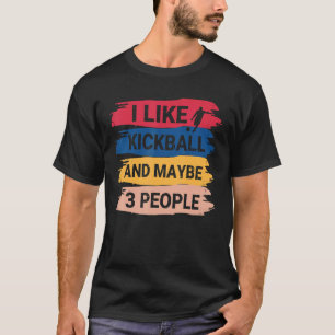 T-shirt Kickball Dit Que J'Aime Le Kickball Et Peut-Être 3