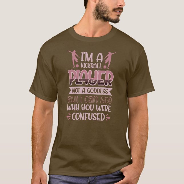 T-shirt Kickball Player Pas Une Déesse Peut Voir Pourquoi  (Devant)