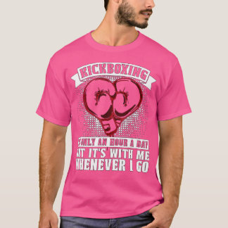 T-shirt Kickboxer Est Seulement Une Heure Par Jour Kickbox