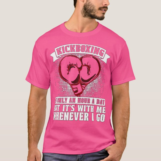 T-shirt Kickboxer Est Seulement Une Heure Par Jour Kickbox (Devant)